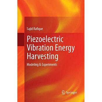 Piezoelectric Vibration Energy Harvesting: Modeling & Experiments