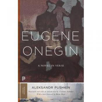 Eugene Onegin: A Novel in Verse by Aleksandr Pushkin