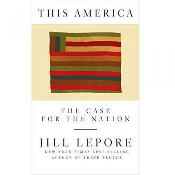 This America: The Case for the Nation - Book by Jill Lepore
