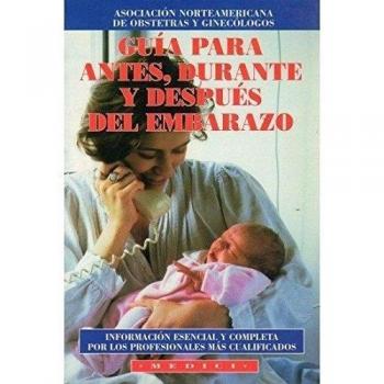 GUIA PARA ANTES, DURANTE Y DESP.EMBARAZO