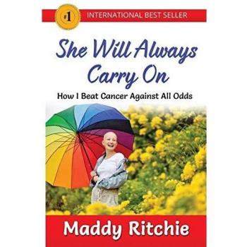 Siempre Seguiré Adelante: Cómo Vencí al Cáncer Contra Todo Pronóstico - Maddy Ritchie