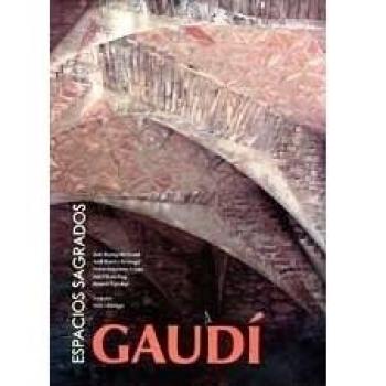 Gaudi. espacios sagrados