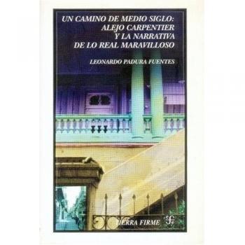 UN CAMINO DE MEDIO SIGLO A.CARPENTIER