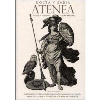 Docta y Sabia Atenea. Studia in nonorem Lía Schwartz