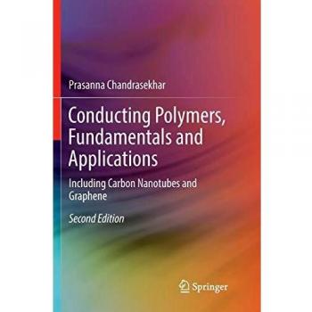 Conducting Polymers, Fundamentals and Applications: Including Carbon Nanotubes and Graphene
