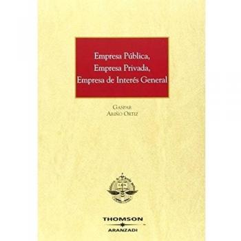 Empresa Pública, Empresa Privada, Empresa de Interés General - Lecciones retrospectivas, de las que algo se puede aprender