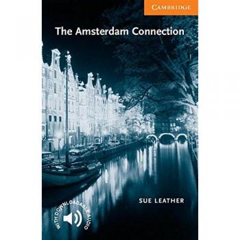 The Amsterdam Connection. Level 4 Intermediate. B1. Cambridge English Readers. - 9780521795029