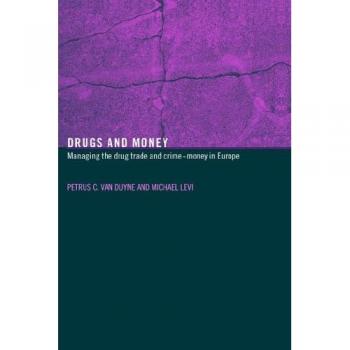 Drugs and Money: Managing the Drug Trade and Crime Money in Europe