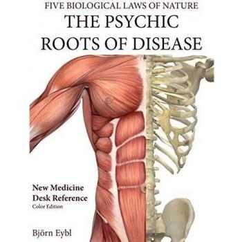 Color Edition: The Psychic Roots of Disease - New Medicine Insights