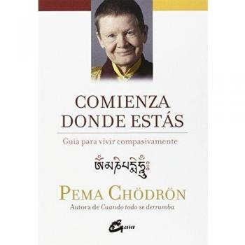Comienza Donde Estás: Guía para vivir compasivamente