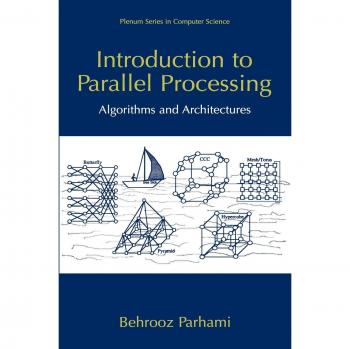 Introduction to Parallel Processing: Algorithms and Architectures - Comprehensive Guide on Parallel Computing Techniques
