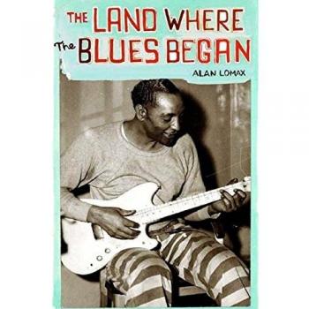 The Land Where the Blues Began
