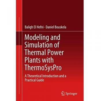 Modeling and Simulation of Thermal Power Plants with ThermoSysPro: A Theoretical Introduction and a Practical Guide