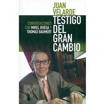 Juan Velarde. testigo Del gran cambio: Conversaciones con Mikel Buesa y Thomas Baumert: 6
