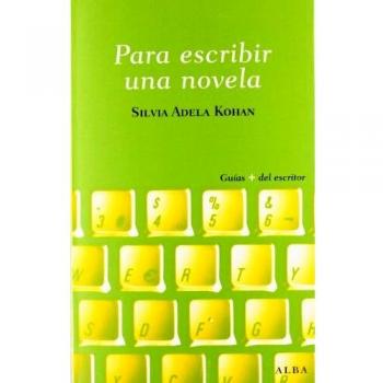 Para escribir una novela - Silvia A. Kohan