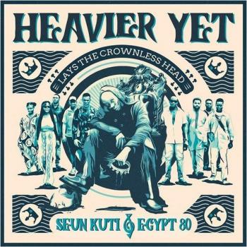 Heavier Yet (Lays The Crownless Head) - CD de Sean Kuti & Egypt 80