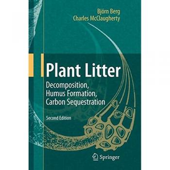 Plant Litter: Decomposition, Humus Formation, Carbon Sequestration