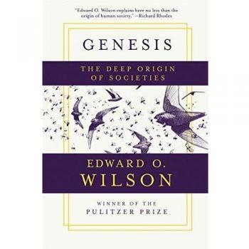 Genesis: The Deep Origin of Societies - Paperback Edition by Edward O. Wilson