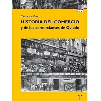 Historia del comercio y de los comerciantes de Oviedo