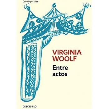 Entre actos - Virginia Woolf