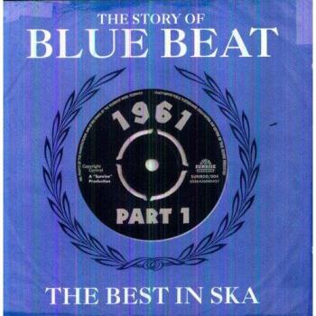 The Story Of Blue Beat 1961: The Best In Ska - Part 1
