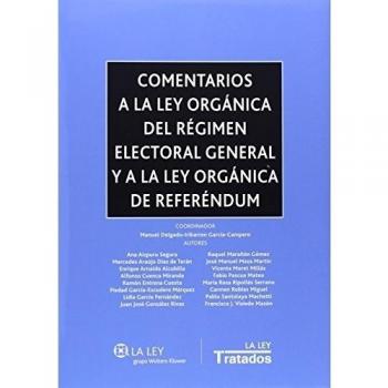 Comentarios a la Ley Orgánica del Régimen Electoral General y a la Ley Orgánica - Manuel Delgado-iribarren García-campero