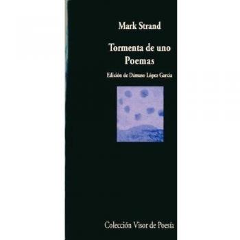 Tormenta de uno: Poemas: 722 - Mark Strand