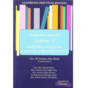 Cuadernos Prácticos Bolonia. Derechos Reales. Cuaderno VI. Derechos reales de garantía y de adquisición.