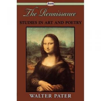 Renaissance Art and Poetry Analysis by Walter Pater