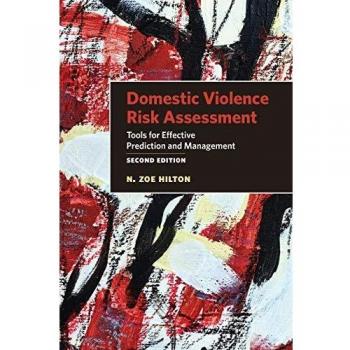 Domestic Violence Risk Assessment: Tools for Effective Prediction and Management