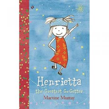 Henrietta, the Greatest Go-Getter