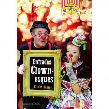 Entrades Clownesques: 2 - RÉMY, TRISTAN
