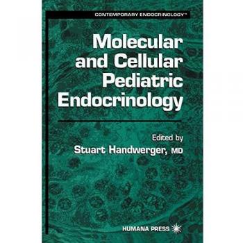 Molecular and Cellular Pediatric Endocrinology Handbook