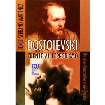 Dostoievski frente al terrorismo. De los demonios a Al Qaeda