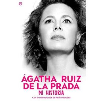 Ágatha Ruiz de la Prada. Mi historia