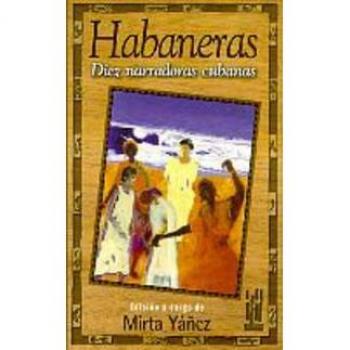 Habaneras. Diez narradoras cubanas
