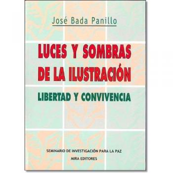 Luces y sombras de la Ilustración: Libertad y convivencia - BADA PANILLO, JOSE