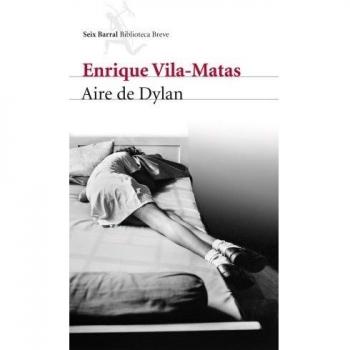 Aire de Dylan - Enrique Vila-matas