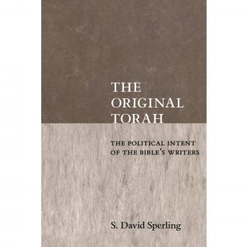 The Original Torah: The Political Intent of the Bible's Writers