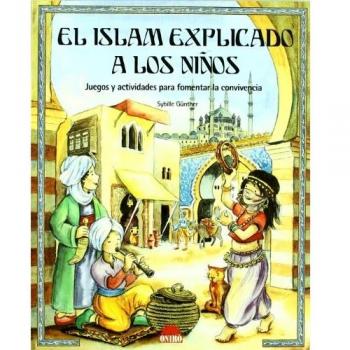 El Islam explicado a los niños: Juegos y actividades para fomentar la convivencia