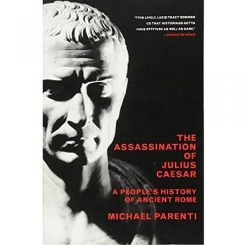 Assassination of Julius Caesar: A People's History of Ancient Rome