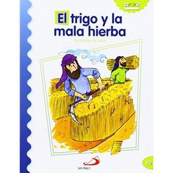 El trigo y la mala hierba: Parábolas de Jesús