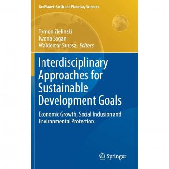 Interdisciplinary Approaches for Sustainable Development Goals: Economic Growth, Social Inclusion and Environmental Protection