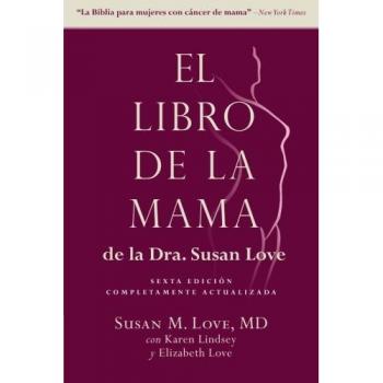 El libro de la mama de la Dr. Susan Love, sexta edición