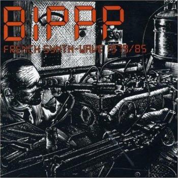 Bippp: French Synth-Wave Anthology 1979-1985