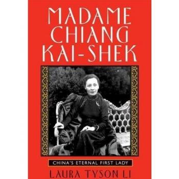 Madame Chiang Kai-Shek: China's Eternal First Lady