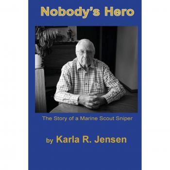 Nobody's Hero: Marine Sniper Scout Biography