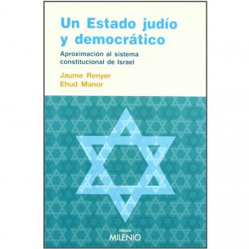 Un estado judío y democrático: Aproximación al sistema constitucional de Israel
