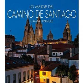 Lo Mejor del Camino de Santiago. Camino Francés.: 1