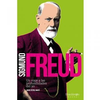Sigmund Freud: Un viaje a las profundidades del yo